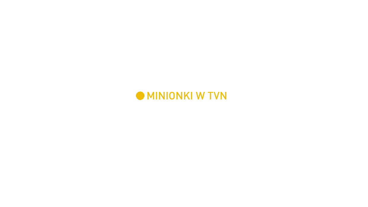 minionki w tvn obecnie